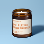 Smells Like You Finally Graduated | Soy Wax Scented Candle