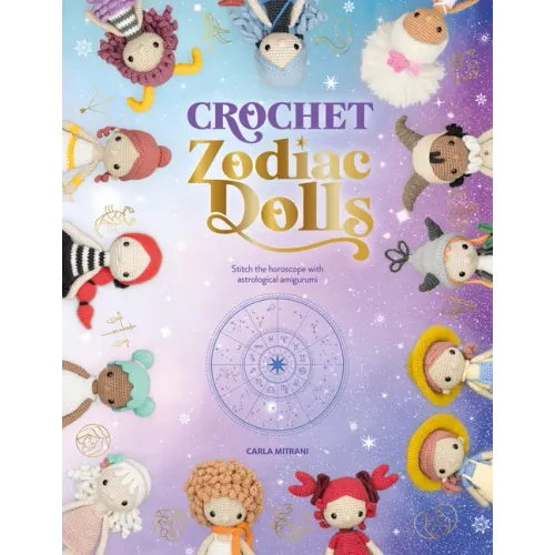 Crochet Zodiac Dolls: Stitch the Horoscope with Astrological Amigurumi