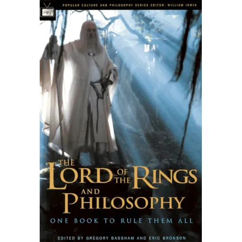 The Lord of the Rings and Philosophy: One Book to Rule Them All