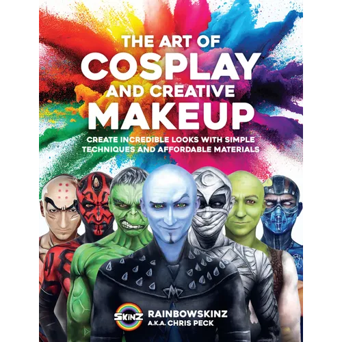 The Art of Cosplay and Creative Makeup: Create Incredible Looks with Simple Techniques and Affordable Materials