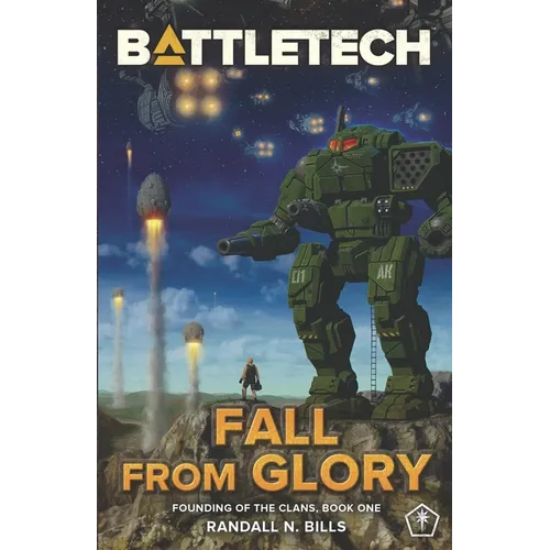 Battletech: Fall From Glory (Founding of the Clans, Book One)