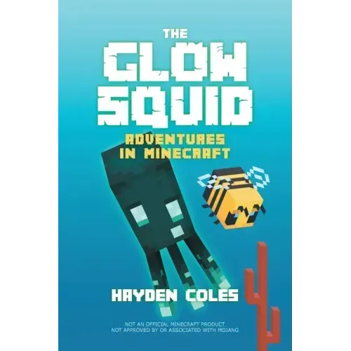 The Glow Squid: Adventures in Minecraft