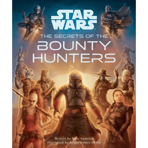 Star Wars: The Secrets of the Bounty Hunters: (Star Wars for Kids, Star Wars Secrets) - Hardcover - 