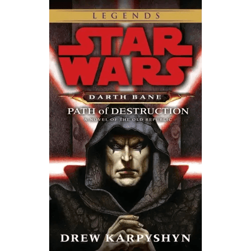 Path of Destruction: Star Wars Legends (Darth Bane): A Novel of the Old Republic - Paperback - 