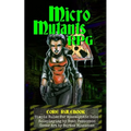 Micro Mutants RPG: Core Rulebook