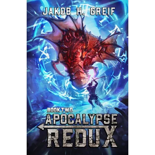 Apocalypse Redux - Book Two: A LitRPG Time Regression Adventure