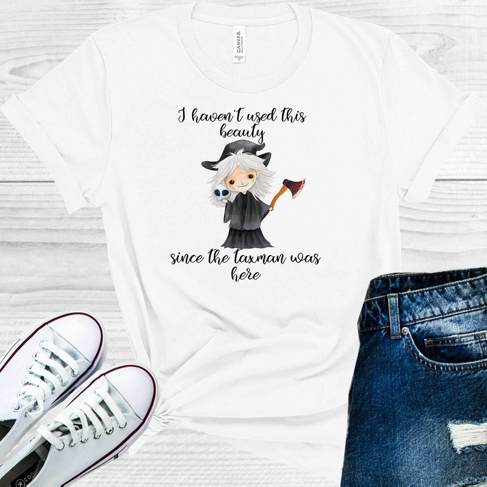 I Haven't Used This Beauty Since the Taxman Was Here Graphic Tee - S