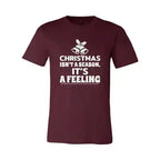 Christmas Is Not A Season Its A Feeling Shirt