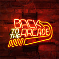 Back to The Arcade Neon Signs