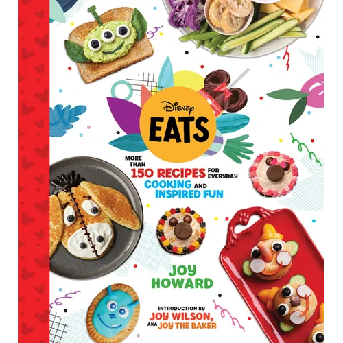 Disney Eats: More Than 150 Recipes for Everyday Cooking and Inspired Fun