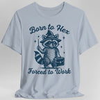 Born to Hex Forced to Work Raccoon T-Shirt