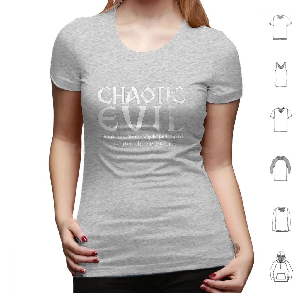 Chaotic Evil : Because Some People Just Want To Watch The World Burn T Shirt 6Xl Cotton Cool Tee Chaotic Evil Alignment And D D