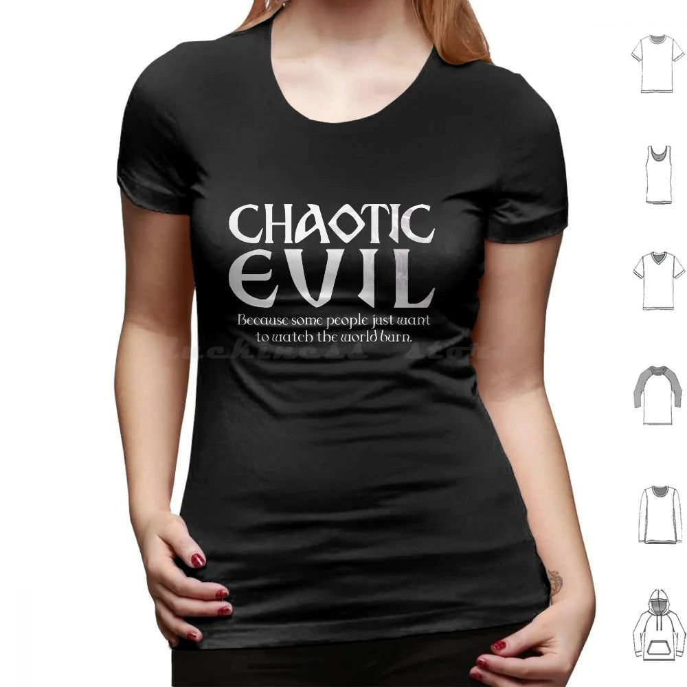 Chaotic Evil : Because Some People Just Want To Watch The World Burn T Shirt 6Xl Cotton Cool Tee Chaotic Evil Alignment And D D