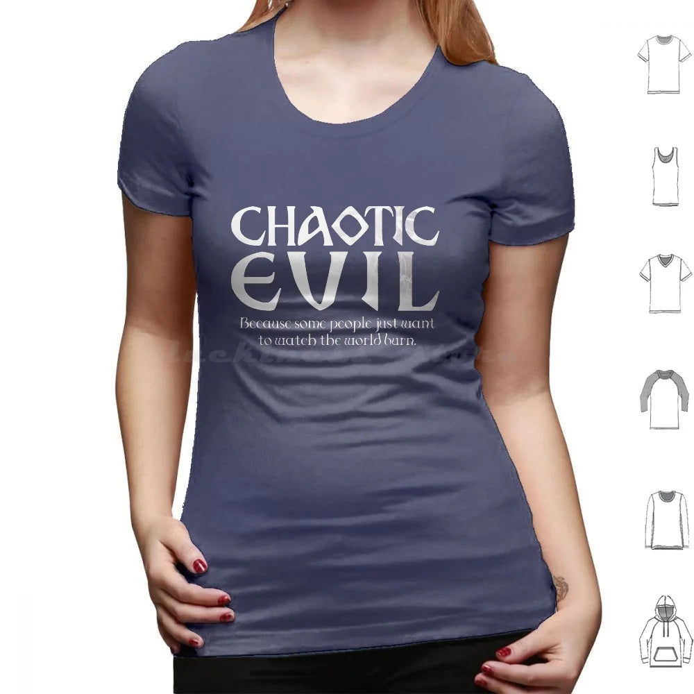 Chaotic Evil : Because Some People Just Want To Watch The World Burn T Shirt 6Xl Cotton Cool Tee Chaotic Evil Alignment And D D