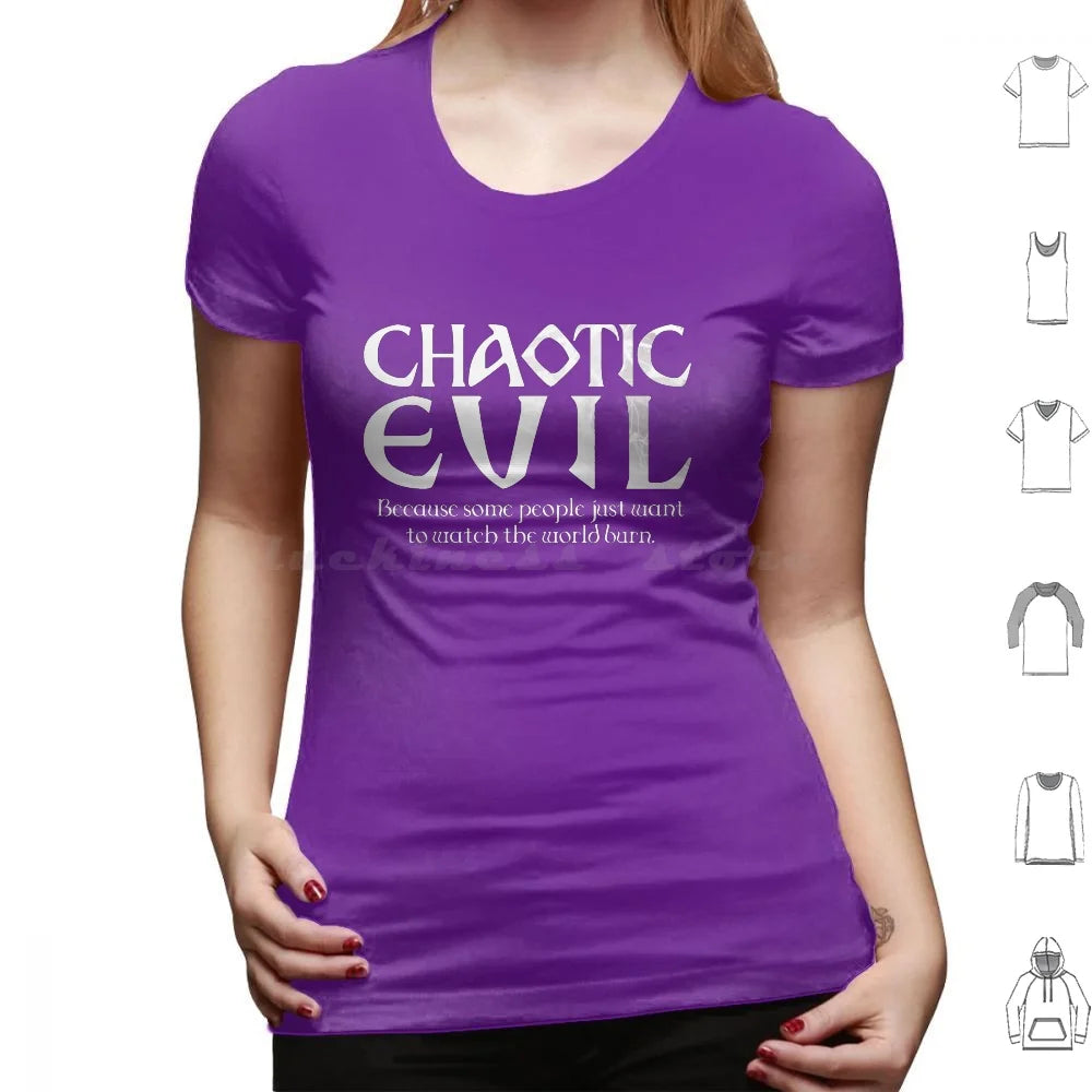 Chaotic Evil : Because Some People Just Want To Watch The World Burn T Shirt 6Xl Cotton Cool Tee Chaotic Evil Alignment And D D