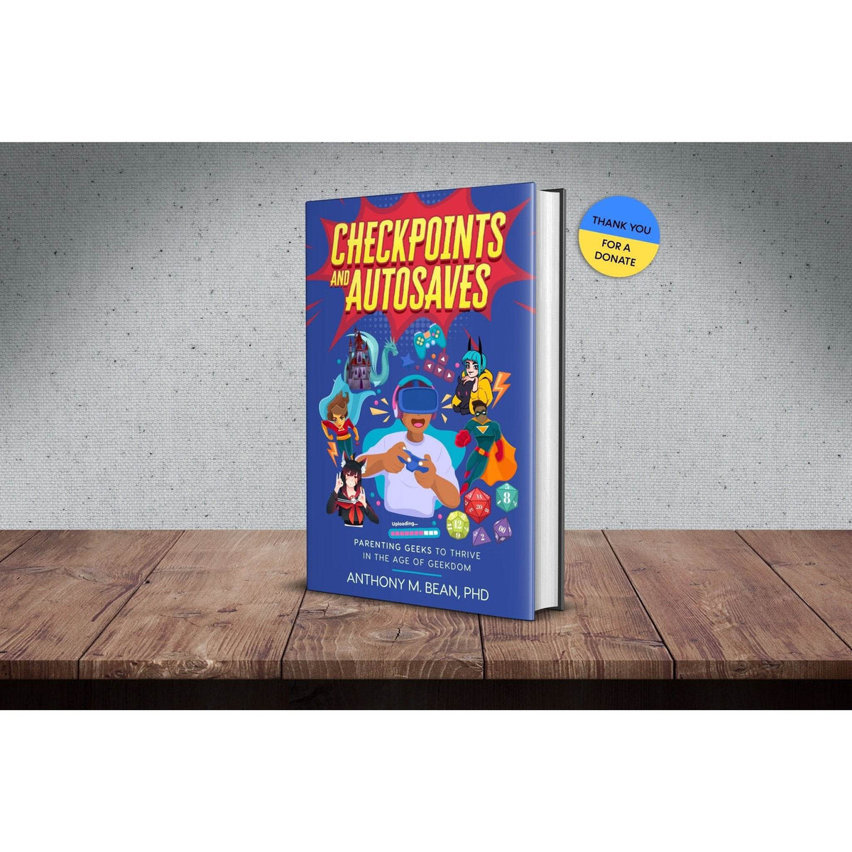 Checkpoints and Autosaves: Parenting Geeks to Thrive in the Age of Geekdom - Paperback