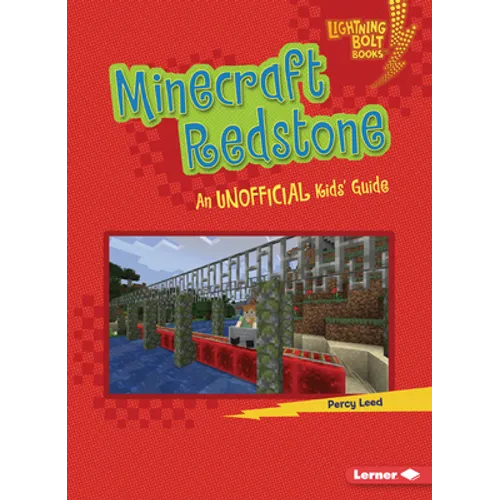 Minecraft Redstone: An Unofficial Kids' Guide