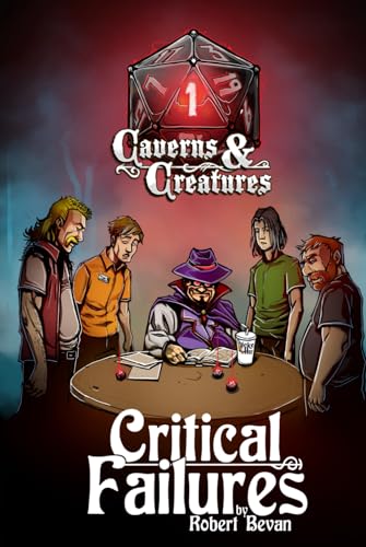 Critical Failures (Caverns and Creatures)