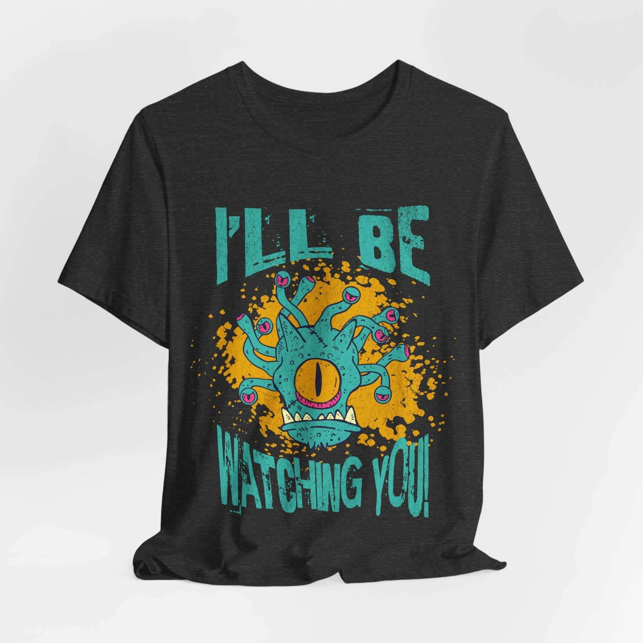D&D Beholder Shirt - I'll Be Watching You - Dark Heather / S