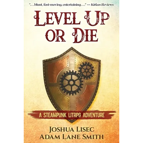 Level Up or Die: A LitRPG Steampunk Adventure