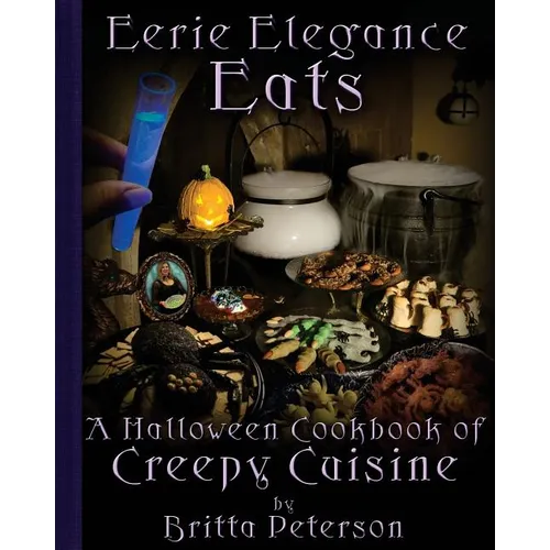 Eerie Elegance Eats: A Halloween Cookbook of Creepy Cuisine
