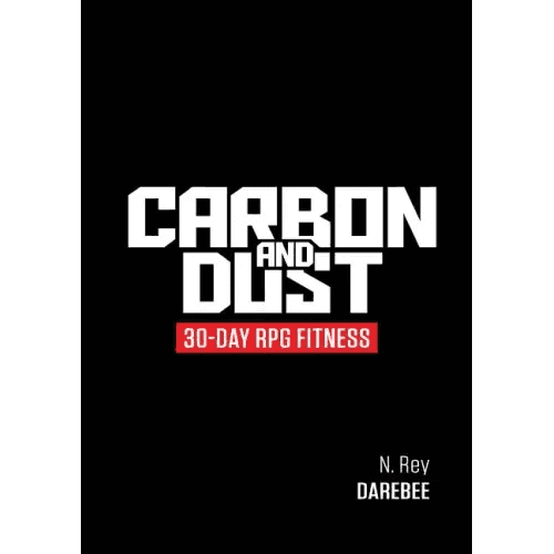 Carbon And Dust: 30-Day RPG Fitness - Paperback - 