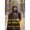 Tolkien Warriors-The House of the Wolfings: A Story that Inspired The Lord of the Rings