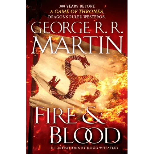 Fire & Blood: 300 Years Before a Game of Thrones - Hardcover - 