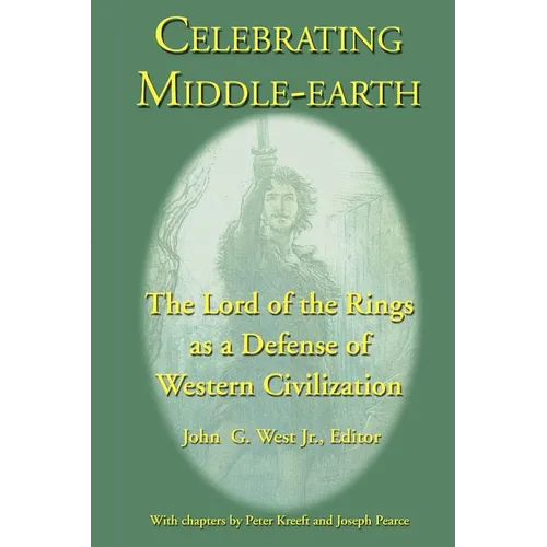 Celebrating Middle-earth: The Lord of the Rings as a Defense of Western Civilization