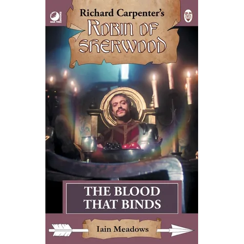 The Blood That Binds: from Richard Carpenter's Robin of Sherwood