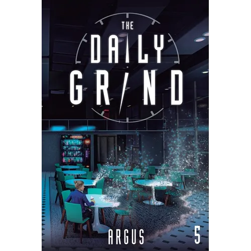 The Daily Grind 5: A Slice-Of-Life Litrpg