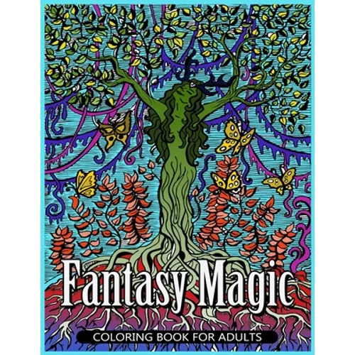 Fantasy Magic Coloring Book for Adults: Magical Fantasy Adult Coloring Book