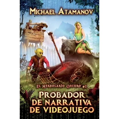 Probador de narrativa de videojuego (El Herbolario Oscuro #1): Serie LitRPG