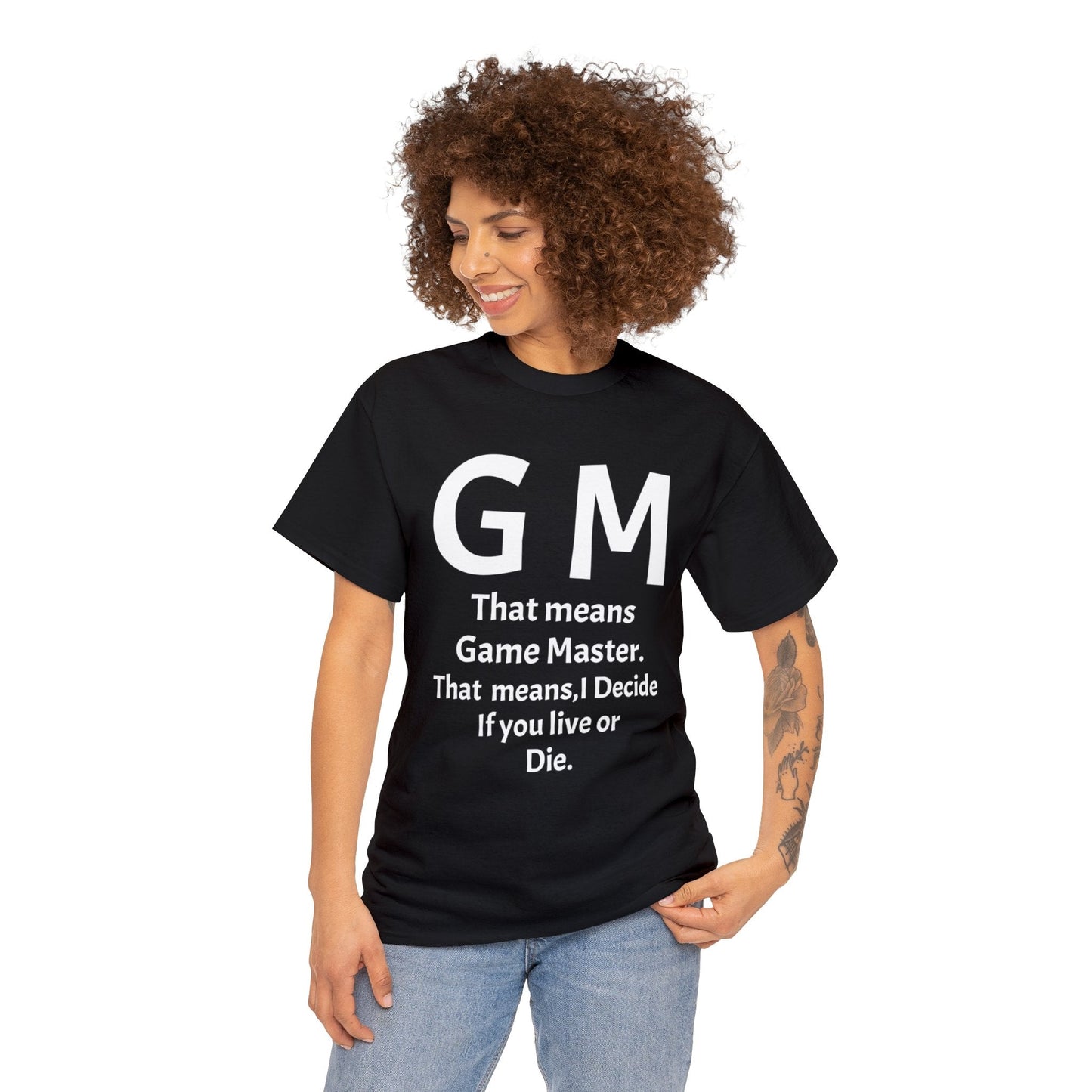 Game Master Means i decide if you live or die. Unisex Heavy Cotton Tee