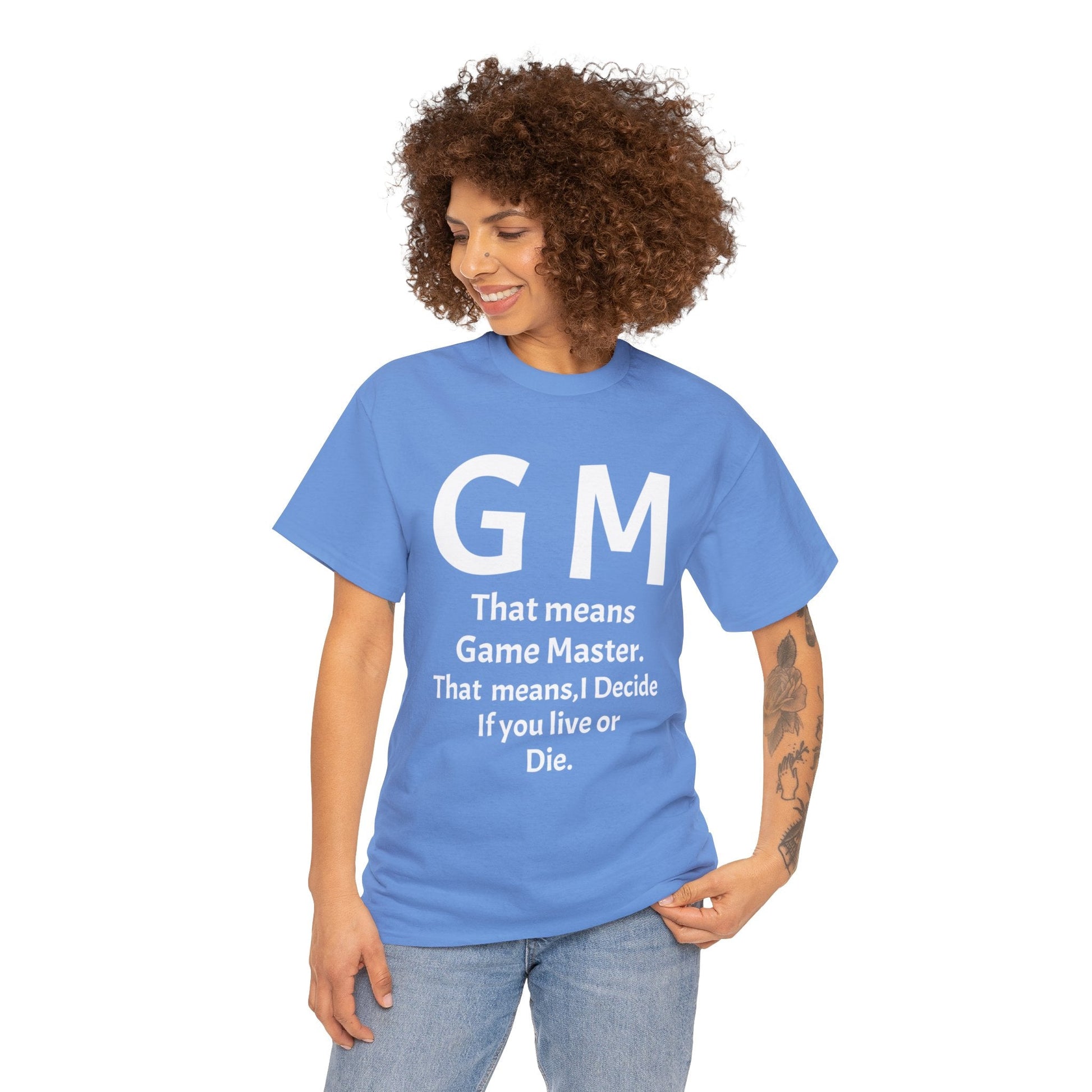 Game Master Means i decide if you live or die. Unisex Heavy Cotton Tee