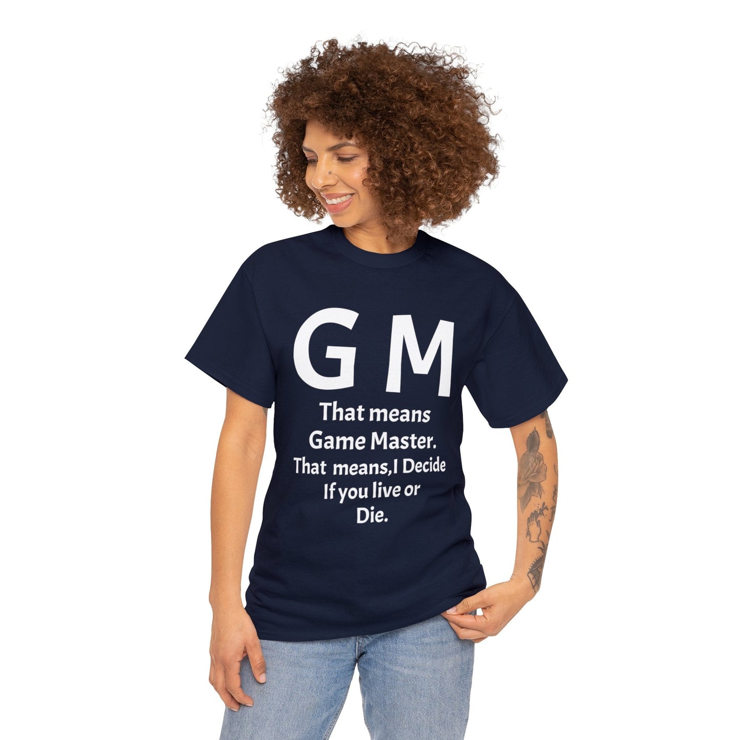 Game Master Means i decide if you live or die. Unisex Heavy Cotton Tee