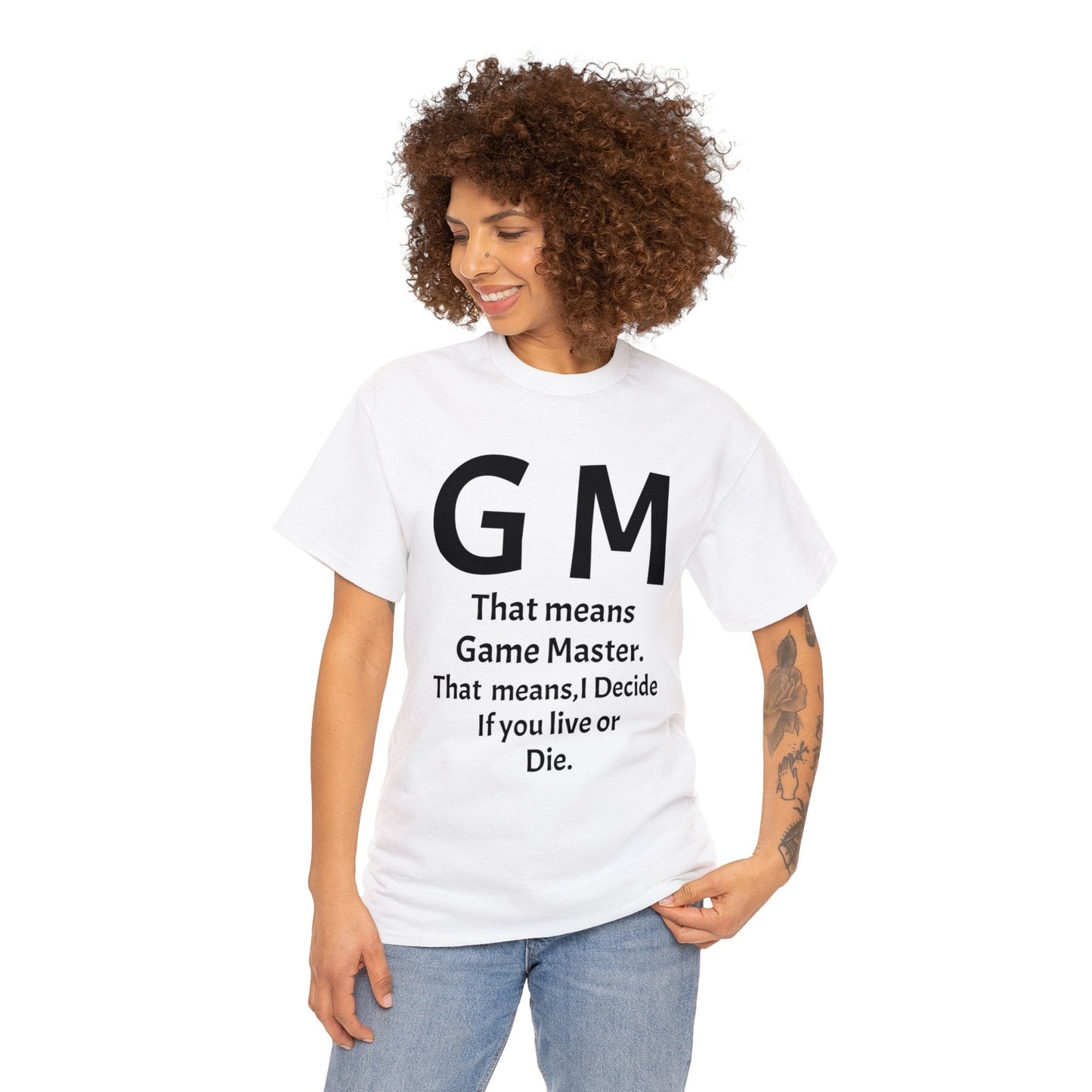 Game Master Means i decide if you live or die. Unisex Heavy Cotton Tee