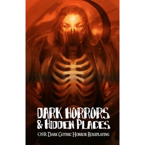 Dark Horrors & Hidden Places: OSR Dark Gothic Roleplaying