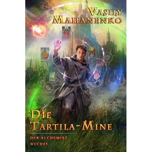Die Tartila-Mine (Der Alchemist Buch #5): LitRPG-Serie