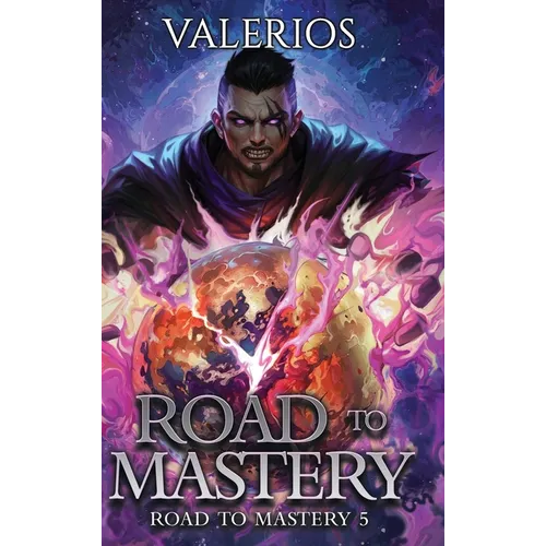 Road to Mastery 5: A LitRPG Apocalypse Adventure