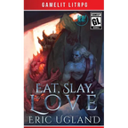 Eat, Slay, Love: A LitRPG/GameLit Adventure - Paperback