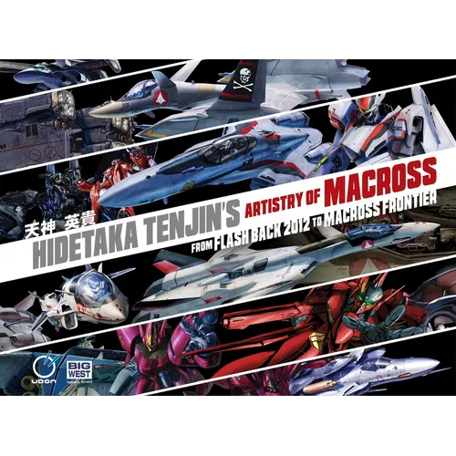 Hidetaka Tenjin's Artistry of Macross: From Flash Back 2012 to Macross Frontier - Hardcover