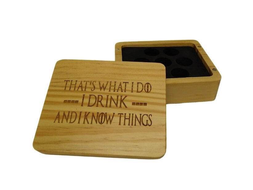 I Drink and I Know Things Wooden Dice Case - Pine Wood