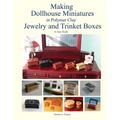 Making Dollhouse Miniatures in Polymer Clay Jewelry and Trinket Boxes