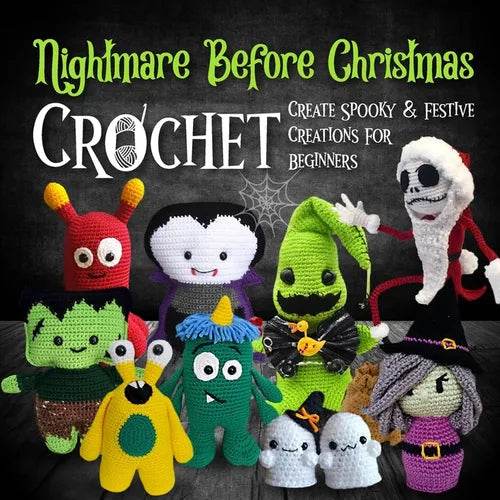 Nightmare Before Christmas Crochet: Create Spooky And Festive Creations For Beginners: Dive Into The Enchanting And Eerie World Of Halloween Town - Paperback - 