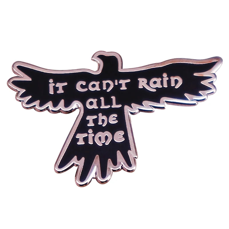 It Can't Rain All The Time Enamel Pin Music Song Crow Raven Badge Brooch Gift Backpack Decoration Jewelry