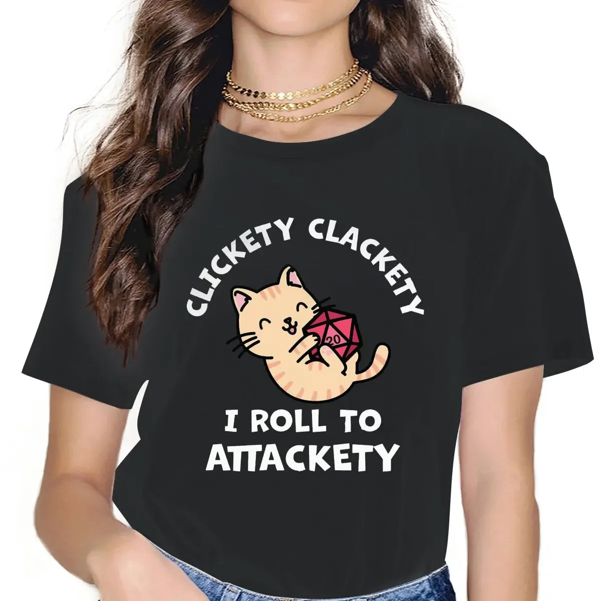 Kawaii Cat Clickety Clackety I Roll To Attackety Feminine Clothes DnD Game Printed T-shirt Harajuku Vintage Woman Man Clothing