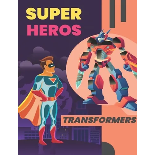 Super Heros & Transformers
