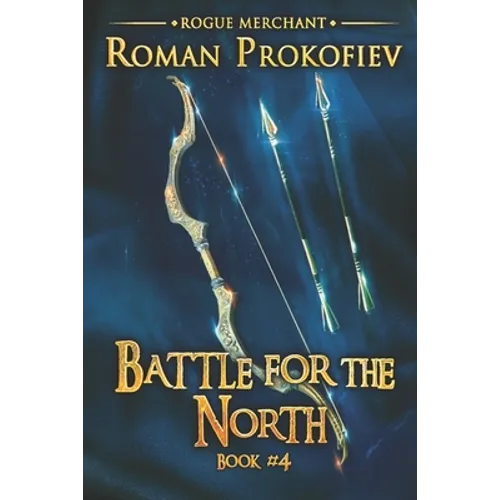 Battle for the North (Rogue Merchant Book #4): LitRPG Series