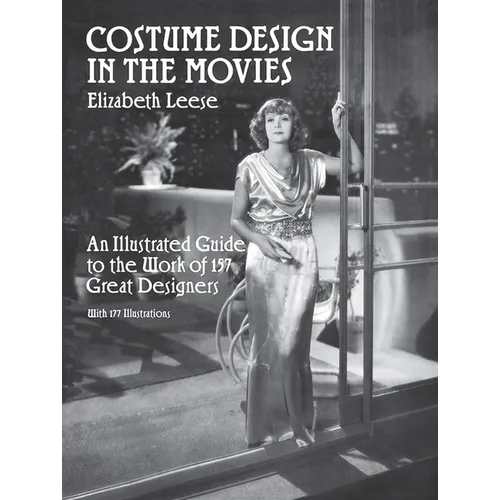 Costume Design in the Movies: An Illustrated Guide to the Work of 157 Great Designers